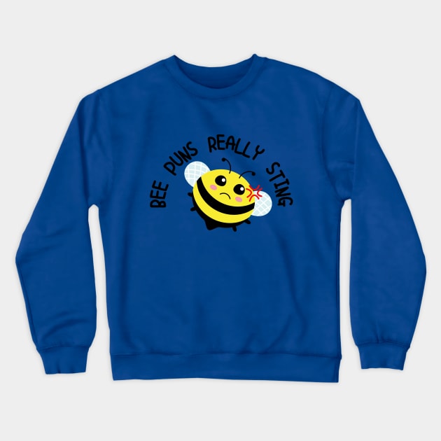 Bee Puns Really Sting Crewneck Sweatshirt by Tees4Elliott